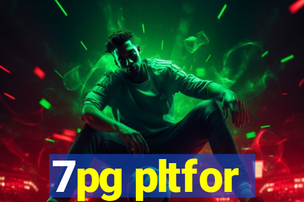 7pg pltfor